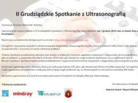 II Grudziądzkie Spotkanie z Ultrasonografią: „Diagnostyka ultrasonograficzna płuc. Gdzie jesteśmy, dokąd zmierzamy?” 7 grudnia 2019